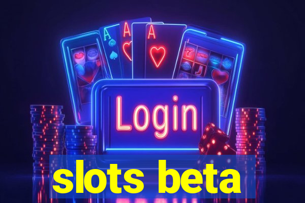 slots beta