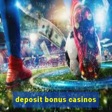 deposit bonus casinos