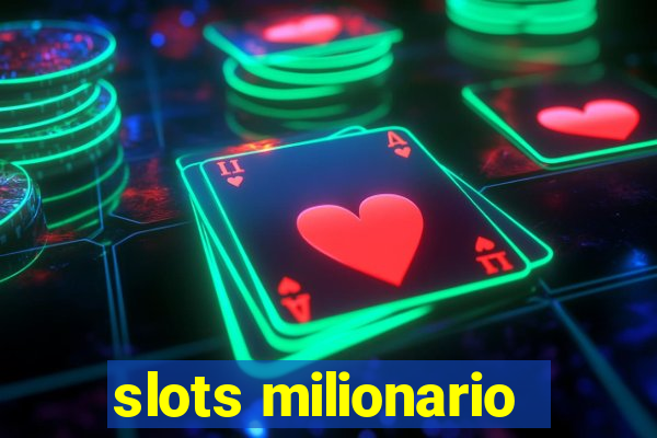 slots milionario