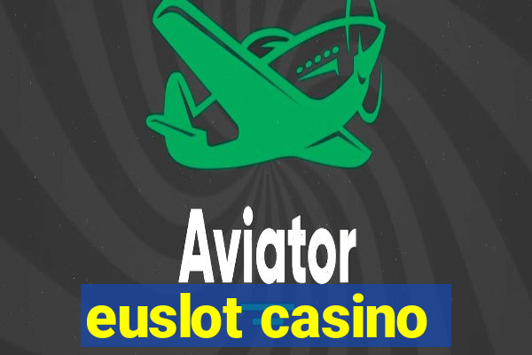 euslot casino