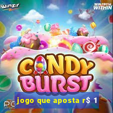 jogo que aposta r$ 1