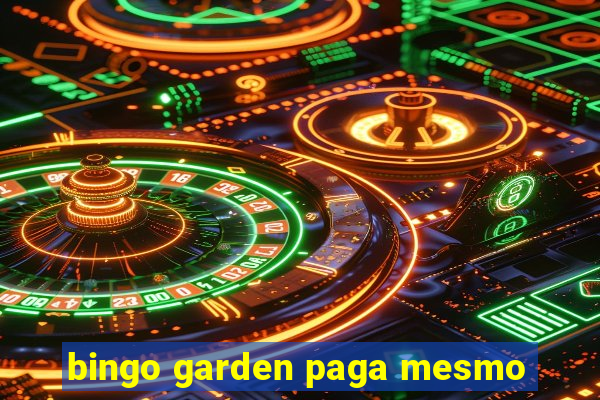 bingo garden paga mesmo