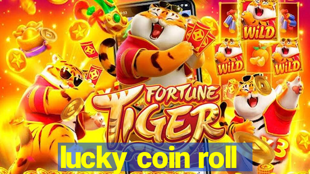 lucky coin roll