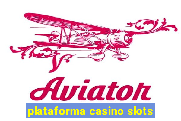 plataforma casino slots