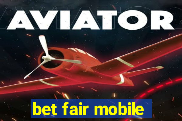 bet fair mobile