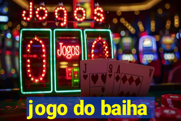 jogo do baiha