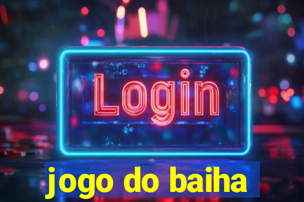 jogo do baiha