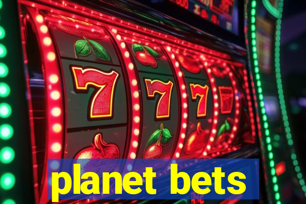 planet bets