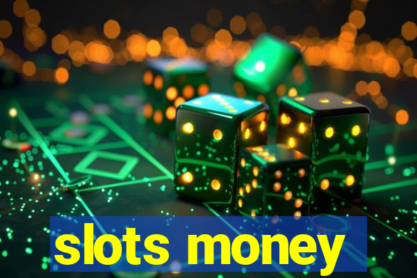 slots money