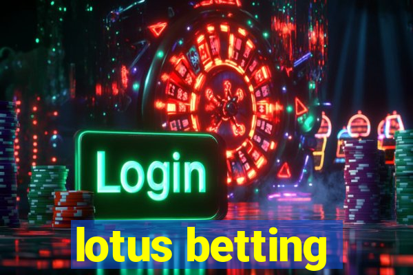 lotus betting