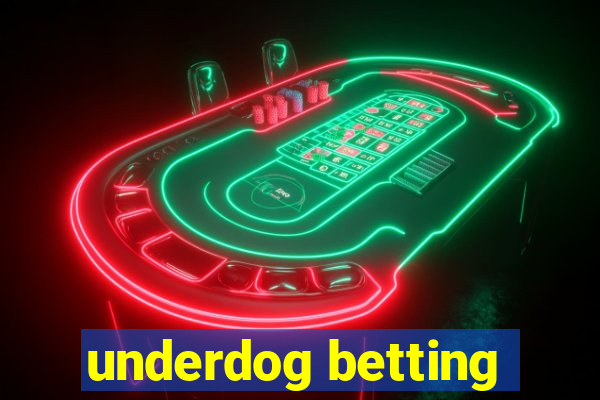 underdog betting