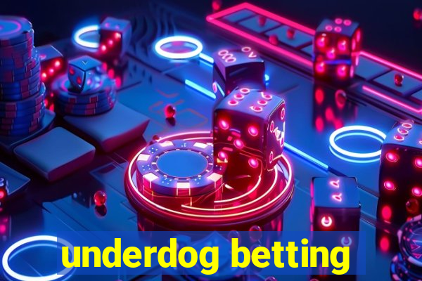 underdog betting