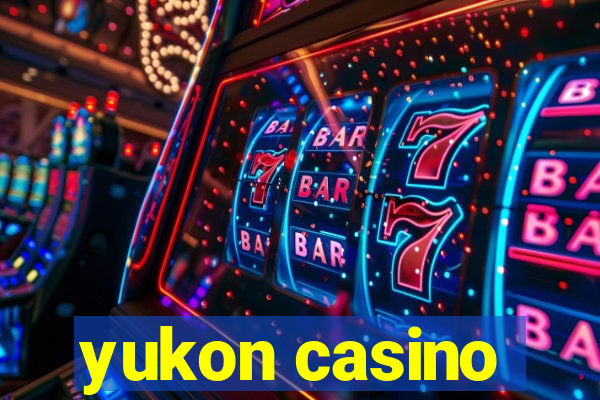 yukon casino