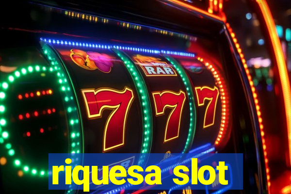 riquesa slot