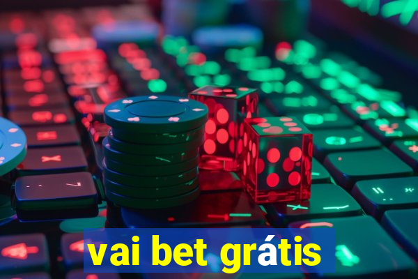 vai bet grátis