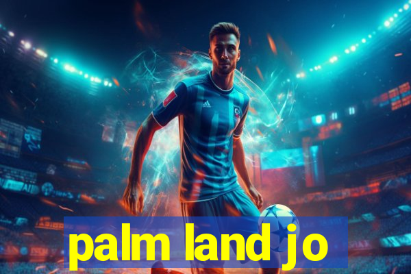 palm land jo