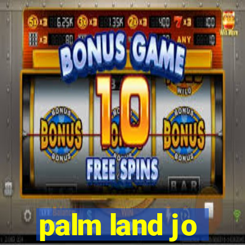 palm land jo