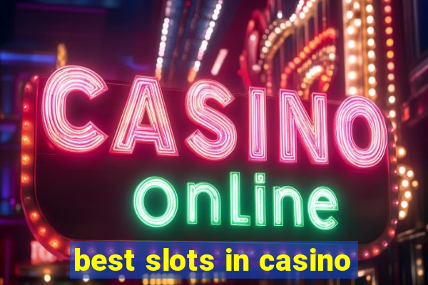 best slots in casino