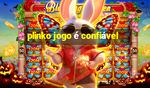 plinko jogo é confiável