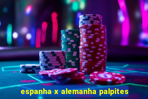 espanha x alemanha palpites