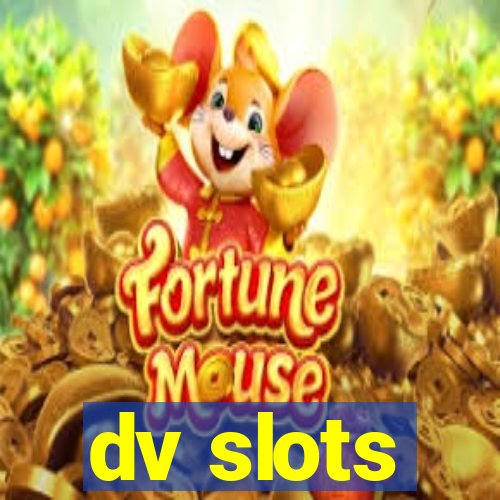 dv slots