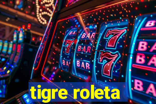 tigre roleta