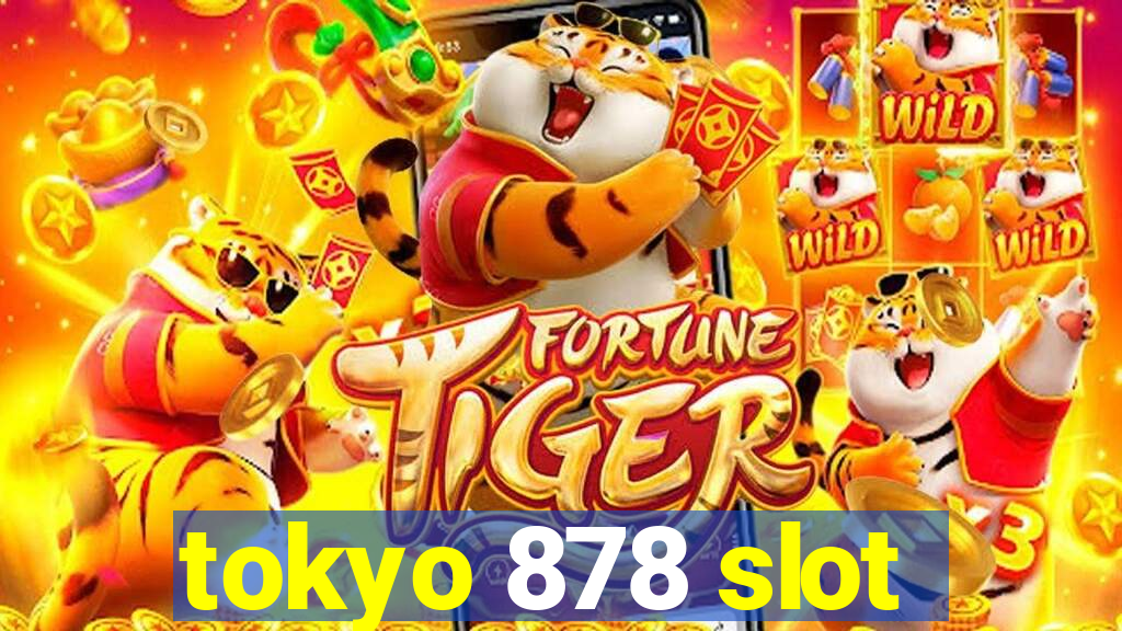 tokyo 878 slot