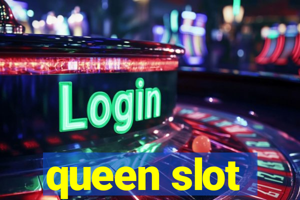 queen slot