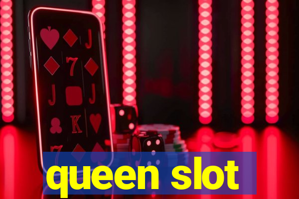 queen slot