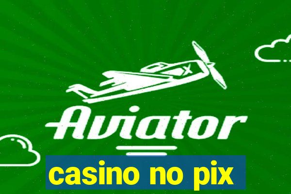 casino no pix