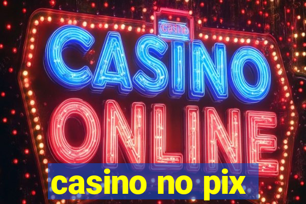 casino no pix