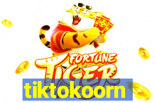 tiktokoorn