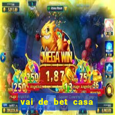 vai de bet casa de aposta