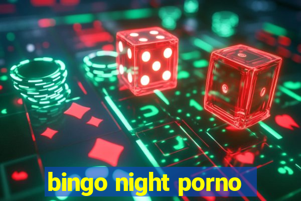 bingo night porno