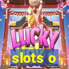 slots o