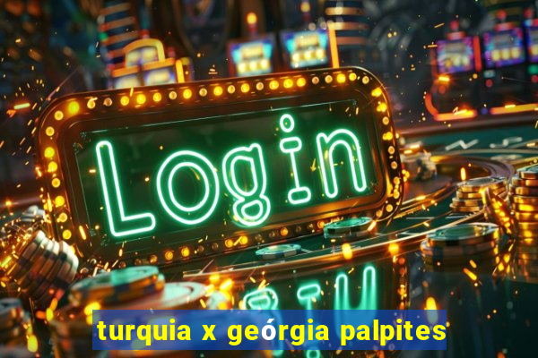 turquia x geórgia palpites