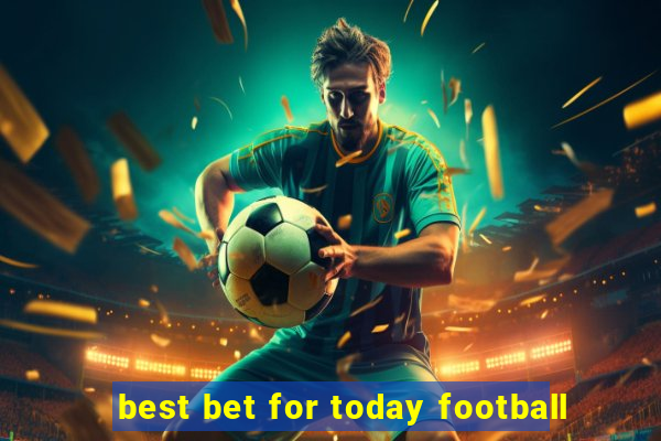 best bet for today football