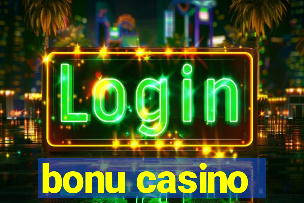 bonu casino