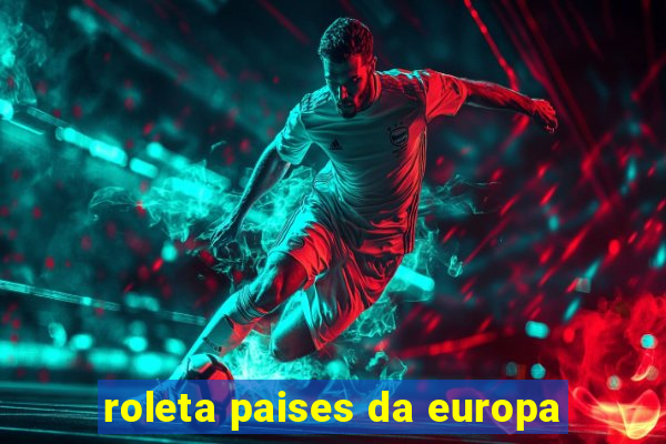 roleta paises da europa