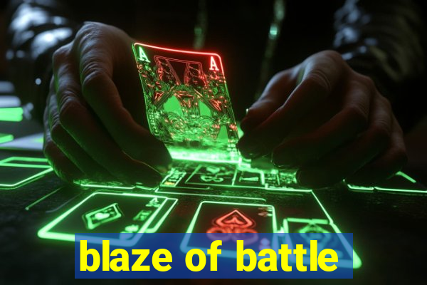 blaze of battle