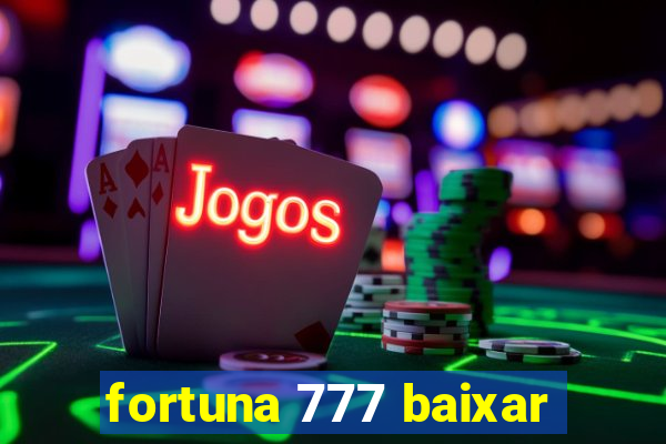 fortuna 777 baixar