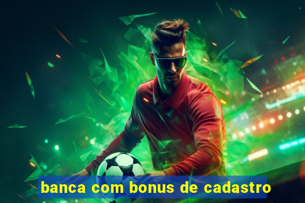 banca com bonus de cadastro