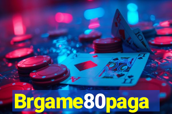 Brgame80paga