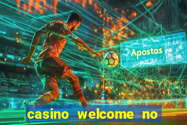 casino welcome no deposit bonus