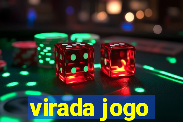 virada jogo