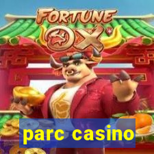 parc casino