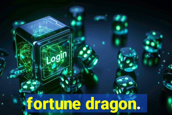 fortune dragon.