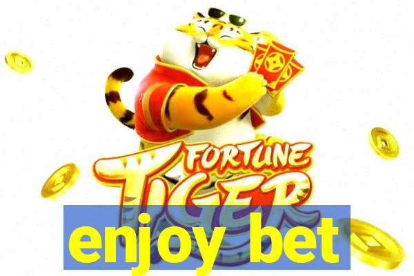 enjoy bet