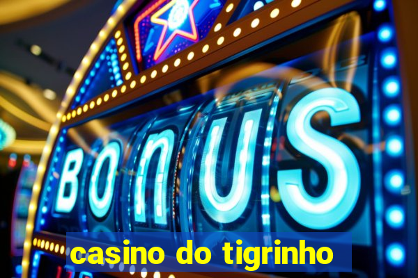 casino do tigrinho