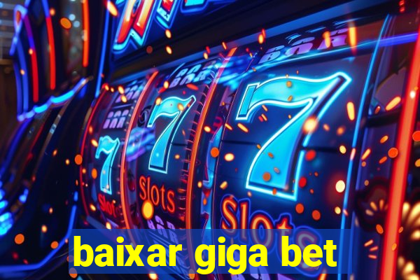 baixar giga bet